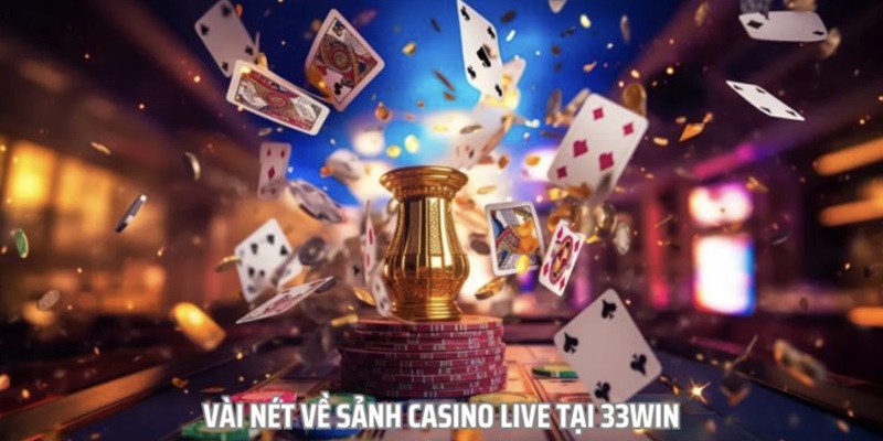 Mẹo chơi casino 33Win dễ thắng từ dân chuyên
