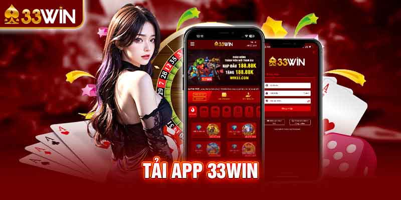 Lý do cược thủ nên tải app 33Win